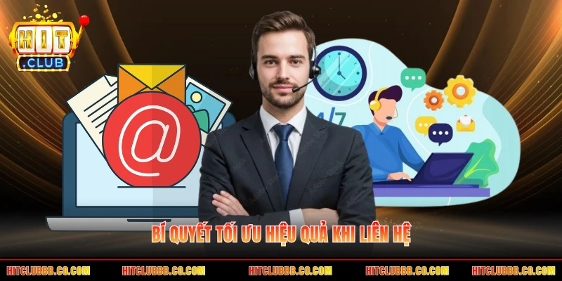 Bí quyết tối ưu hiệu quả khi liên hệ