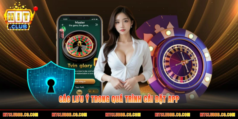 Các lưu ý trong quá trình cài đặt app