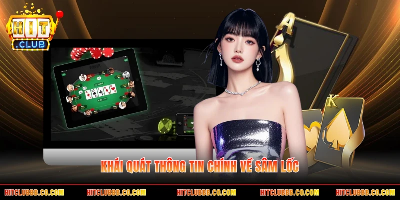 Khái quát thông tin chính về sâm lốc